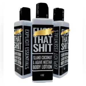 “F*ck That Sh*t" Hand Lotion for the ladies